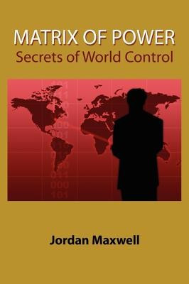 Matrix of Power: How the World Has Been Controlled by Powerful People Without Your Knowledge foto