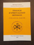 TEOLOGIE SI SPIRITUALITATE ORTODOXA - ARHIEPISCOP NICOLAE COLAN