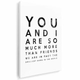Tablou poster You and I are so much more than friends Tablou canvas pe panza CU RAMA 70x100 cm