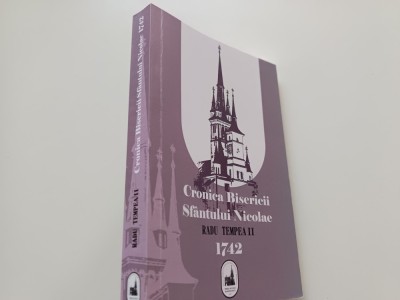 CRONICA BISERICII SF. NICOLAE SCHEII-BRASOVULUI.EDITIE ANASTATICA A CELEI DIN 1899 DUPA MANUSCRIPTUL LUI RADU TEMPEA(1742) PUBLICATA DE STERIE STINGHE foto