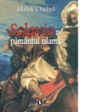 Sclavia pe pamantul islamic - Malek Chebel