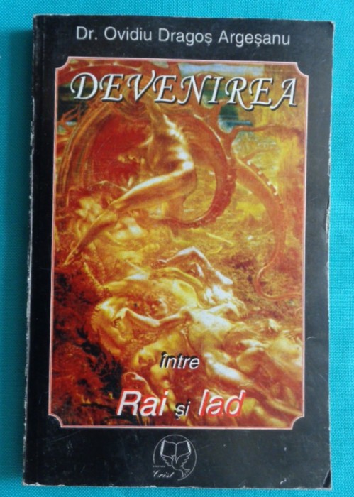 Ovidiu Dragos Argeseanu &ndash; Devenirea intre Rai si Iad