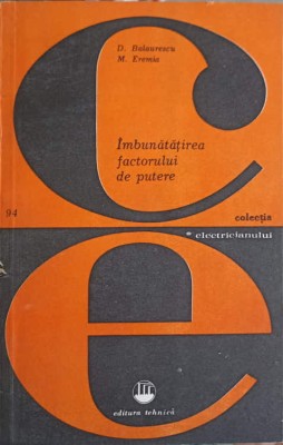 IMBUNATATIREA FACTORULUI DE PUTERE-D. BALAURESCU, M. EREMIA-229952 foto