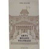 Horia Deleanu - Arta regiei teatrale - 134886