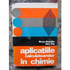 APLICATIILE CALCULATOARELOR IN CHIMIE-MIRCEA GHEORGHIU, PETRU FILIP
