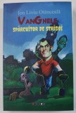 VanGhele , SPARCUITOR DE STRIGOI de ION LIVIU OTANCEALA , 2024