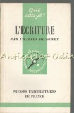 Cumpara ieftin L&#039;Ecriture - Charles Higounet, Que sais-je?, Franceza, 1959, Presses Universitaires de France, Paris