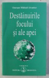 DESTAINUIRILE FOCULUI SI ALE APEI de OMRAAM MIKHAEL AIVANHOV , 2006 , * PREZINTA SUBLINIERI