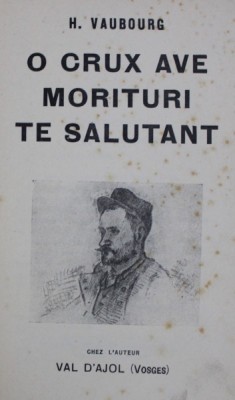 O CRUX AVE MORITURI TE SALUTANT par H . VAUBOURG , 1930 T 462 , EXEMPLAR NUMEROTAT 462 DIN 1056 * foto