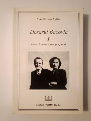 Constantin Călin - Dosarul Bacovia I: Eseuri despre om și epocă foto