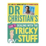 Dr. Christian&#039;s guide to dealing with the tricky stuff