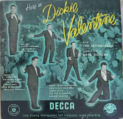 Disc vinil, LP. Here Is Dickie Valentine-Dickie Valentine With The Skyrockets Conducted By Eric Rogers foto