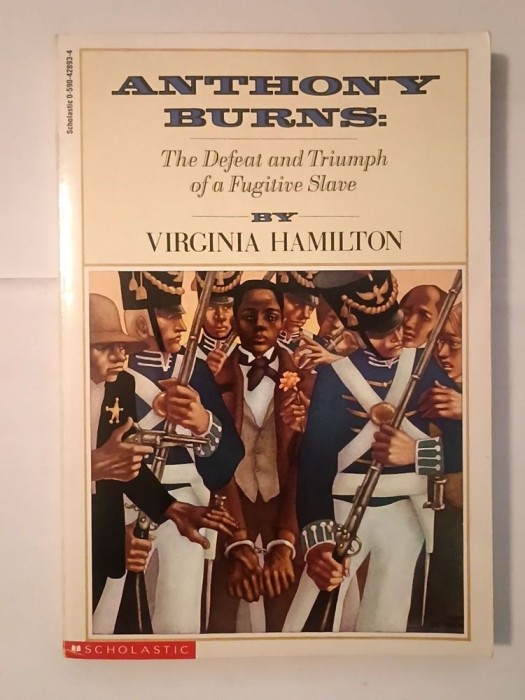 Virginia Hamilton - Anthony Burns: The Defeat and Triumph of a Fugitive Slave
