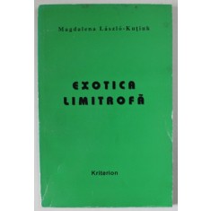 EXOTICA LIMITROFA de MAGDALENA LAZLO - KUTIUK , STUDII COMPARATE ROMANO - UCRAINENE , 1997