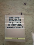 Prezente militare in stiinta si cultura romaneasca-mic dictionar-F.Gheorghe...