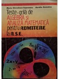 Maria Chirculescu Cotoveanu - Teste grila de algebra si analiza matematica pentru admitere la ASE (Editia: 1993)