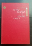 Tehnica reacțiilor &icirc;n ingineria chimică. Introducere &icirc;n proiectarea reactoarelor chimce - Octave Levenspiel
