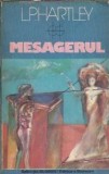 Mesagerul - L. P. Hartley, Editura Univers, Colectia Globus, Editie 1982, Literatura Clasica, Roman