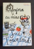Regina și cu mine - Sue Townsend