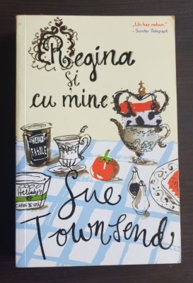 Regina și cu mine - Sue Townsend foto