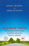 Cele noua trepte. O privire spirituala asupra genezei fiintei umane - Daniel Meurois, Anne Givaudan
