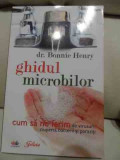 Ghidul Microbilor - Bonnie Henry ,537153, Litera