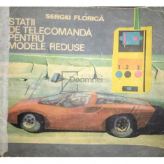 Sergiu Florica - Stații de telecomandă pentru modele reduse (editia 1978)