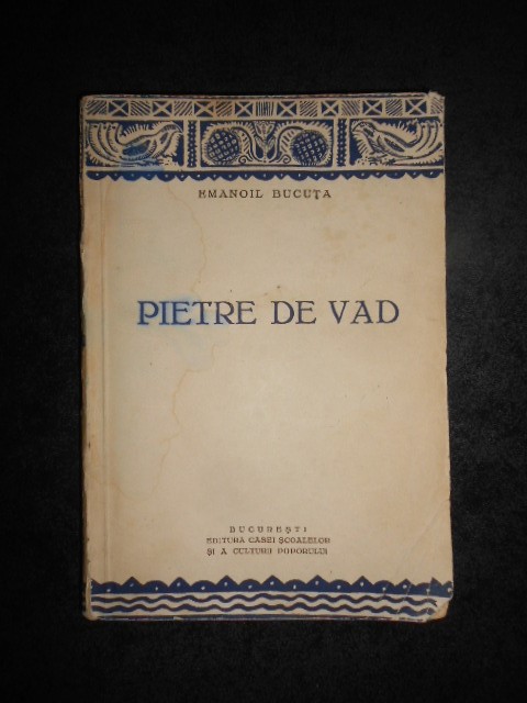 EMANOIL BUCUTA - PIETRE DE VAD volumul 1 (1937, prima editie)