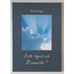ESTI SIGUR CA IL CUNOSTI? de VIOREL IUGA