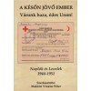 A k&eacute;sőn j&ouml;vő ember - V&aacute;runk haza, &eacute;des Uram!
