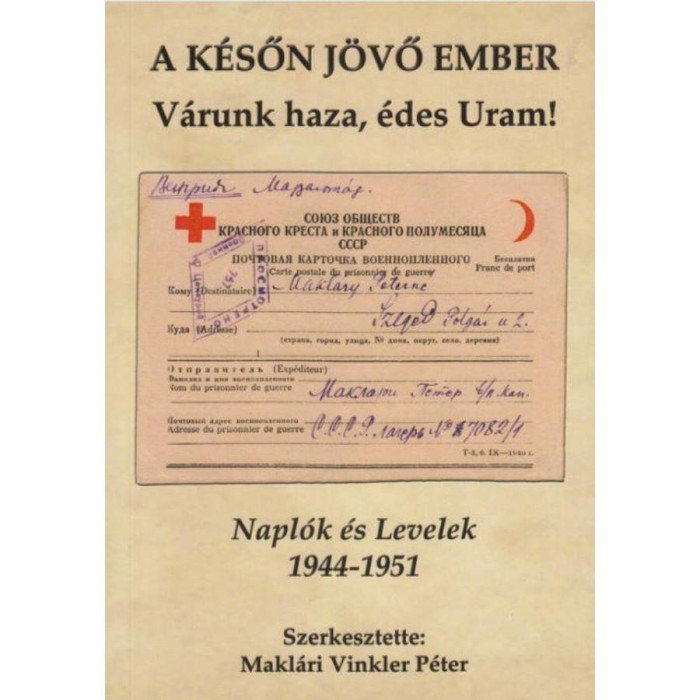 A k&eacute;sőn j&ouml;vő ember - V&aacute;runk haza, &eacute;des Uram!