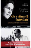 Cu o discreta intimitate - Celine Malraux, Madeleine Malraux, 2021