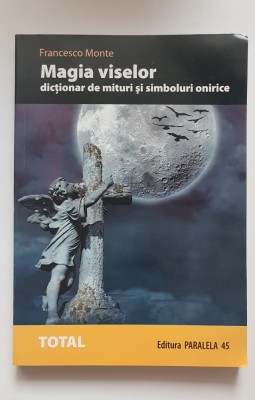 Magia viselor. Dicționar de mituri și simboluri onirice - Francesco Monte foto