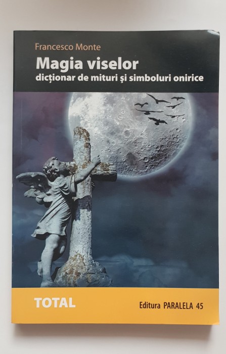 Magia viselor. Dicționar de mituri și simboluri onirice - Francesco Monte