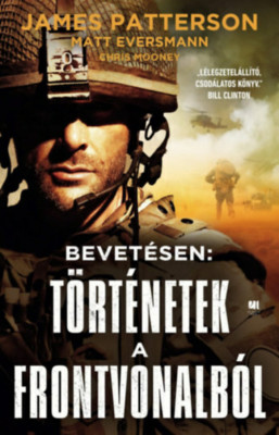 Bevet&amp;eacute;sen: T&amp;ouml;rt&amp;eacute;netek a frontvonalb&amp;oacute;l - James Patterson foto