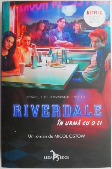 Riverdale in urma cu o zi &ndash; Micol Ostow