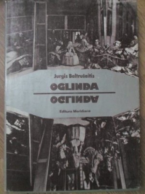 OGLINDA - ESEU PRIVIND O LEGENDA STIINTIFICA, REVELATII, SCIENCE-FICTION SI INSELACIUNI-JURGIS BALTRUSAITIS-226596 foto