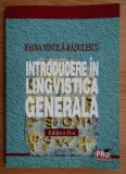 Introducere in lingvistica generala/ Ioana Vintila-Radulescu