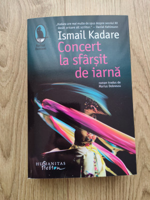 Ismail Kadare - Concert la sf&amp;acirc;rșit de iarnă foto