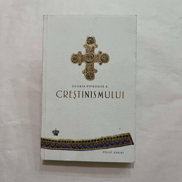 Philip Jenkins - Istoria pierduta a crestinismului