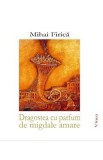 Dragostea cu parfum de migdale amare - Mihai Firica