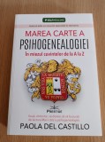Cumpara ieftin Marea carte a psihogenealogiei - Paola Del Castillo