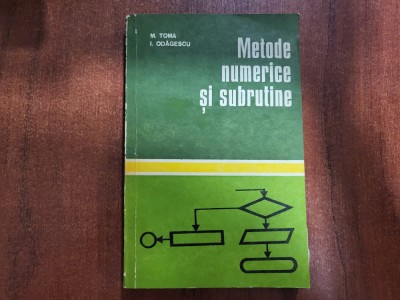 Metode numerice si subrutine de M.Toma,I.Odagescu foto