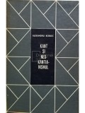Alexandru Boboc - Kant si Neokantianismul (Editia: 1968)