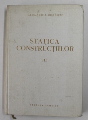 STATICA CONSTRUCTIILOR III -ALEXANDRU A.GHEORGHIU foto