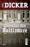 Cumpara ieftin Cartea clanului din Baltimore/Joel Dicker
