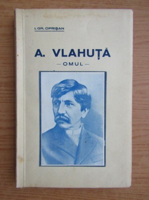I. Gr. Oprisan - A. Vlahuta, omul (1937, cu autograful autorului) foto