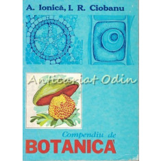 Compendiu De Botanica - A. Ionica, I. R. Ciobanu