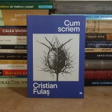 CRISTIAN FULAS - CUM SCRIEM , EDITIA 1-A , 2025 *