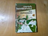 CARTEA LUCRATORULUI DIN RESTAURANTE - Stere Stavrositu - 1976, 170 p.